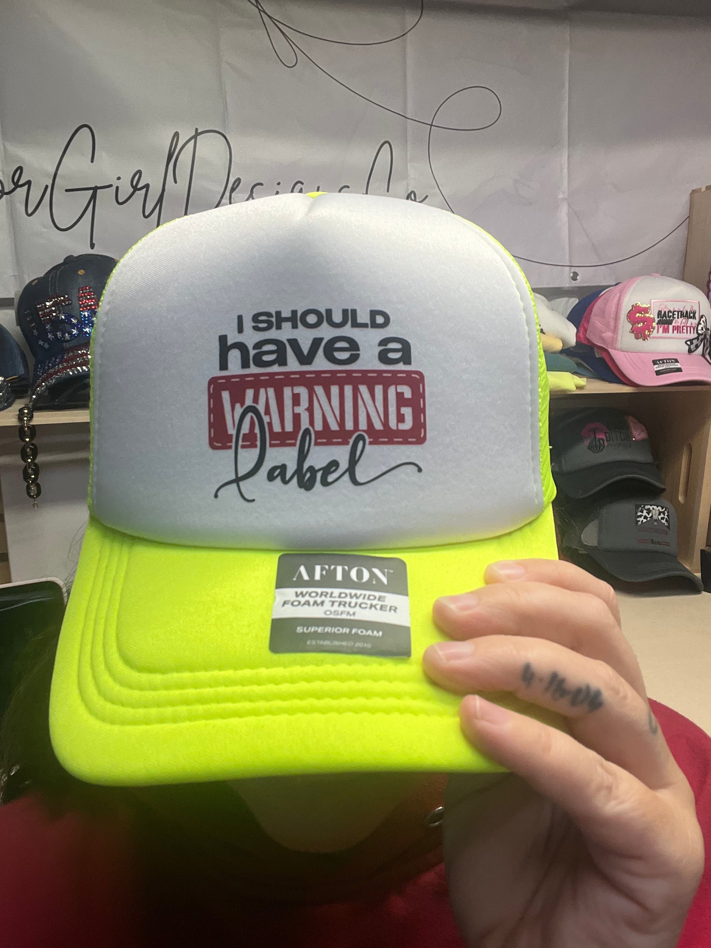I should have a warning label trucker hat